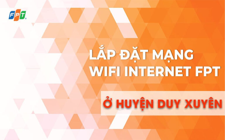 Lắp đặt mạng wifi tại Huyện Duy Xuyên giá tốt